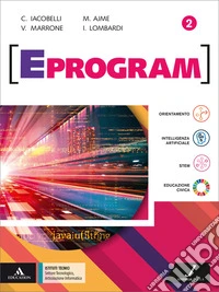 Eprogram. Settore Tecnologico, Articolazione Informatica. Per gli Ist. tecnici e professionali. Con e-book. Con espansione online. Vol. 2 libro