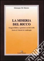 La miseria del ricco. Esegesi biblica e pensiero sociale nella «Storia di Naboth» di Ambrogio libro