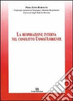 La respirazione interna nel conflitto uomo/ambiente libro