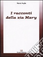 I racconti della zia Mary libro