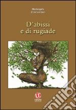 D'abissi e di rugiade