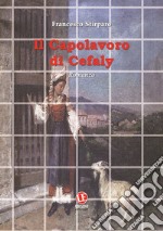 Il capolavoro di Cefaly libro