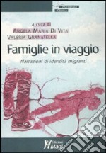 Famiglie in viaggio. Narrazioni di identità migranti libro