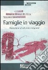 Famiglie in viaggio. Narrazioni di identità migranti libro