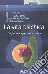 La Vita psichica. Origine, sviluppo, trasformazione libro