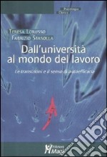 Dall'università al mondo del lavoro. Le transazioni e il senso di autoefficacia libro