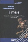 Il male. Categoria morale, patologia psichica, realtà umana libro di Widmann C. (cur.)