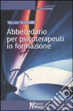 Abbecedario per psicoterapeuti in formazione libro