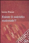 Esiste il suicidio razionale? libro