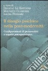 Il disagio psichico nella post-modernità. Configurazioni di personalità e aspetti psicopatologici libro