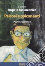 Psicosi e psiconauti. Polifonia per Ofelia libro