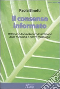 Il consenso informato. Relazione di cura tra umanizzazione della medicina e nuove tecnologie