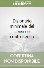 Dizionario minimale del senso e controsenso libro