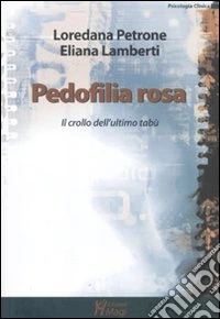 Pedofilia rosa. Il crollo dell'ultimo tabù
