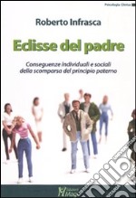 Eclisse del padre. Conseguenze individuali e sociali della scomparsa del principio paterno libro