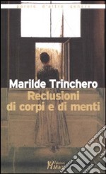 Reclusioni di corpi e di menti