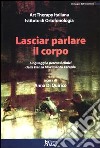 Lasciar parlare il corpo. Linguaggi e percorsi clinici della danza movimento terapia libro