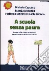 A scuola senza paura. Comprendere i timori dei bambini e trasformarli in occasioni di crescita libro