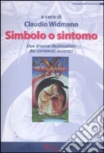 Sintomo o simbolo. Due diverse destinazioni dei contenuti inconsci libro