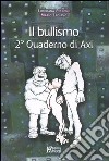 Il bullismo. 2° quaderno di Axi libro