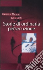 Storie di ordinaria persecuzione libro