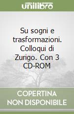 Su sogni e trasformazioni. Colloqui di Zurigo. Con 3 CD-ROM libro