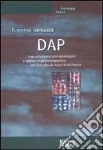 DAP. Inquadramento psicopatologico e approcio psicoterapeutico nel disturbo da attacchi di panico libro