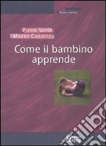 Come il bambino apprende