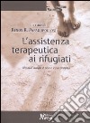 L'assistenza terapeutica ai rifugiati. Nessun luogo è come casa propria libro