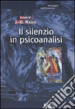 Il silenzio in psicoanalisi libro