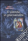 Il silenzio in psicoanalisi libro