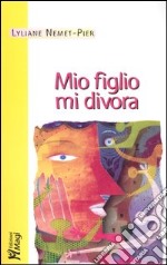 Mio figlio mi divora libro