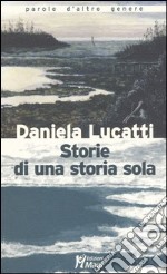 Storie di una storia sola libro