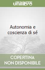 Autonomia e coscienza di sé