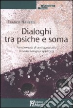 Dialoghi tra psiche e soma. Fondamenti di antropoanalisi fenomenologica applicata libro