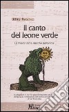 Il canto del leone verde. La musica come specchio dell'anima. Con CD Audio libro