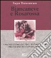 Biancaneve e Rosarossa. Un'interpretazione della fiaba dei fratelli Grimm sulla base della psicologia del profondo libro di Drewermann Eugen