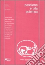 Rivista di psicologia analitica. Nuova serie (2006). Vol. 21: Passione e vita psichica libro