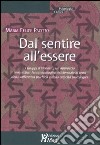 Dal sentire all'essere. I gruppi d'incontro, un approccio umanistico-fenomenologico-esistenziale ai temi della sofferenza psichica e della crescita psicologica libro