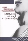 L'intervento psicologico in ginecologia libro