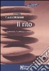 Il rito. In psicologia, in patologia, in terapia libro di Widmann C. (cur.)