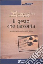 Il gesto che racconta. Setting analitico e Gioco della Sabbia libro