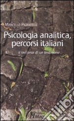 Psicologia analitica, percorsi italiani. Il racconto di un testimone libro