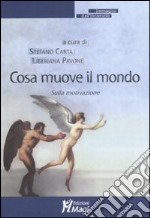 Cosa muove il mondo? Sulla motivazione libro