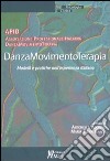 Danzamovimentoterapia. Modelli e pratiche nell'esperienza italiana libro