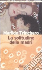 La solitudine delle madri