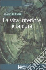 La vita interiore e la cura libro