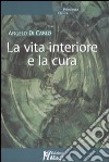 La vita interiore e la cura libro di Di Carlo Angelo