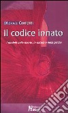 Il codice innato. I modelli della mente, in natura e nella psiche libro