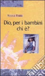 Dio, per i bambini chi è? libro